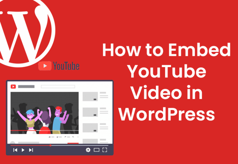 How To Embed YouTube Video In WordPress Website | 3 Ways