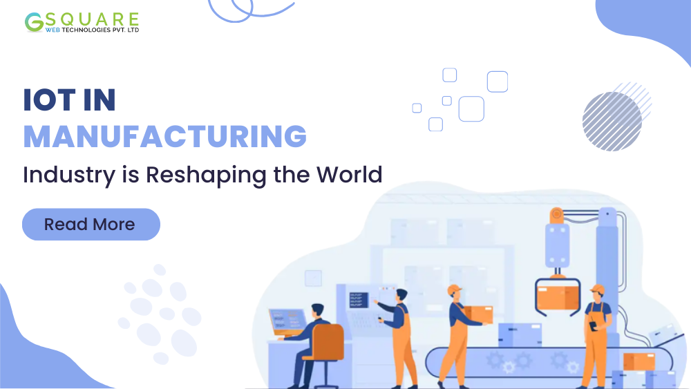 IoT in Manufacturing Industry is Reshaping the World