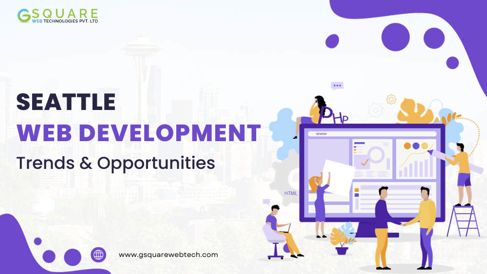 Seattle Web Development Trends and Opportunities