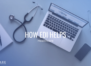 Understanding How EDI Helps Healthcare and Why Businesses Should Care